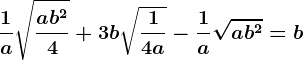 \frac1a\sqrt\fracab^24+3b\sqrt\frac14a-\frac1a\sqrtab^2=b