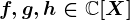 f,g,h\in\mathbbC[X]