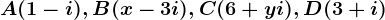 A(1-i),B(x-3i),C(6+yi),D(3+i)