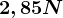 2,85N
