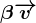\beta\overrightarrowv