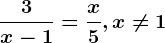 \frac3x-1=\fracx5, x\neq 1