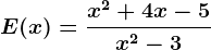 E(x)=\fracx^2 + 4 x - 5x^2-3
