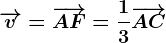 \overrightarrowv=\overrightarrowAF=\frac13\overrightarrowAC