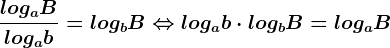 \fraclogaBlogab=logbB \Leftrightarrow logab\cdot logbB=logaB