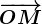 \overrightarrowOM