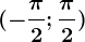 (-\frac\pi 2;\frac\pi 2)