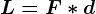 L= F\ast d
