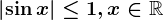 \left | \sin x \right |\leq 1,x\in \mathbbR