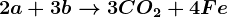 2a + 3b--> 3CO2+4Fe