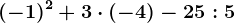(-1)^2+3\cdot (-4)-25:5