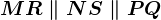 MR \parallel NS \parallel PQ