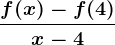\fracf(x)-f(4)x-4