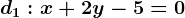 d1:x+2y-5=0