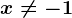 x\neq -1