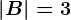 \left | B \right |=3