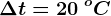 \Delta t=20\: ^oC