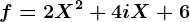 f=2X^2+4iX+6
