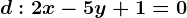 d:2x-5y+1=0
