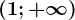 \left ( 1;+\infty \right )