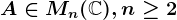 A\in Mn(\mathbbC), n\geq 2