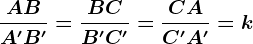 \fracABA'B'=\fracBCB'C'=\fracCAC'A'=k