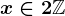 x\in2\mathbbZ