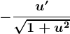 -\fracu'\sqrt1+u^2