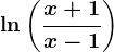 \ln\left ( \fracx+1x-1 \right )