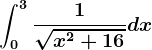 \int0^3\frac1\sqrtx^2+16dx