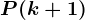 P(k+1)