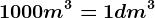 1000m^3=1dm^3
