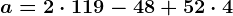 a= 2 \cdot 119 - 48 + 52 \cdot 4
