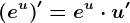 \left ( e^u \right )'=e^u\cdot u'