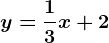 y=\frac13x+2