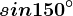 sin 150^\circ