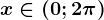 x\in\left ( 0;2\pi \right )