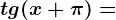 tg (x+\pi )=