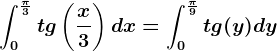 \int0^\frac\pi 3tg\left ( \fracx3 \right )dx=\int0^\frac\pi 9tg(y)dy