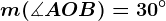 m(\measuredangle AOB)=30^\circ
