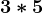 3* 5