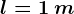 l=1\: m