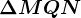 \Delta MQN
