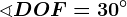 \sphericalangle DOF=30^\circ