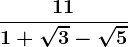 \frac111+\sqrt3-\sqrt5
