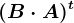 (B\cdot A)^t