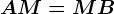 AM=MB