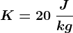 K=20 \: \fracJkg