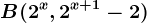 B(2^x, 2^x+1-2)