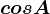cos A